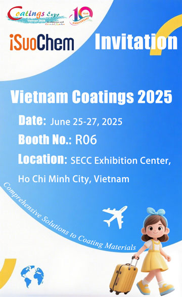 Vietnam Coatings Show 2025 | Incontra iSuoChem | Fornitore di materie prime per rivestimenti e inchiostri